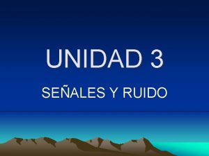 UNIDAD 3 SEALES Y RUIDO 3 1 Clasificacin