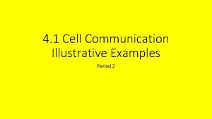 4 1 Cell Communication Illustrative Examples Period 2