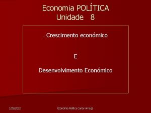 Economia POLTICA Unidade 8 Crescimento econmico E Desenvolvimento