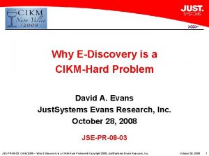 Why EDiscovery is a CIKMHard Problem David A