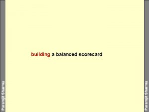 Paramjit Sharma building a balanced scorecard Paramjit Sharma