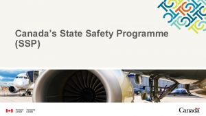 Canadas State Safety Programme SSP Canadas State Safety