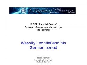 ICSER Leontief Centre Seminar Economy and a society