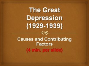 The Great Depression 1929 1939 Causes and Contributing