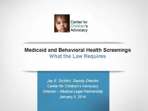 Medicaid and Behavioral Health Screenings What the Law