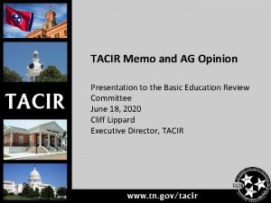 TACIR Memo and AG Opinion Presentation to the