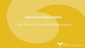 Upprop fr ett friskare Tidaholm Tidig samverkan i