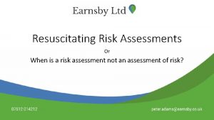 Resuscitating Risk Assessments Or When is a risk