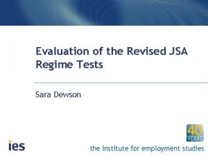 Evaluation of the Revised JSA Regime Tests Sara