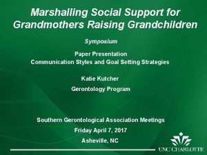 Marshalling Social Support for Grandmothers Raising Grandchildren Symposium