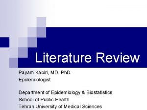 Literature Review Payam Kabiri MD Ph D Epidemiologist