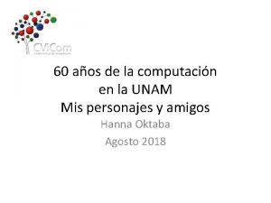 60 aos de la computacin en la UNAM