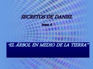 SECRETOS DE DANIEL tema 4 EL RBOL EN