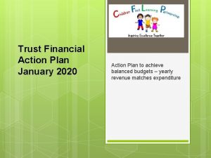 Trust Financial Action Plan January 2020 Action Plan