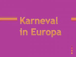 Karneval in Europa 1 Karneval in Deutschland Karnawa