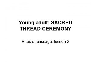 Young adult SACRED THREAD CEREMONY Rites of passage