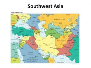 Southwest Asia The Fertile Crescent 1 The Fertile