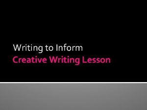 Writing to Inform Creative Writing Lesson Writing to