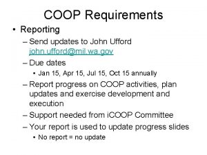 COOP Requirements Reporting Send updates to John Ufford