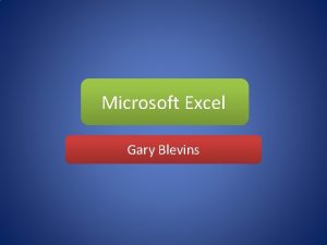 Microsoft Excel Gary Blevins Sit down QUIETLY Get