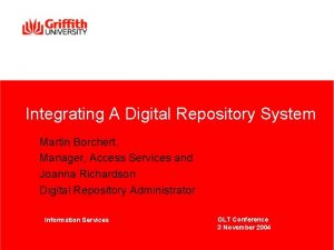 Integrating A Digital Repository System Martin Borchert Manager