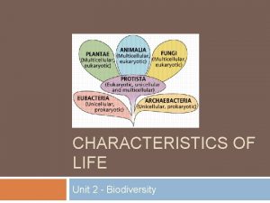 CHARACTERISTICS OF LIFE Unit 2 Biodiversity Its Alive