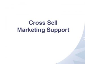 Cross Sell Marketing Support Taglines Different Words Same