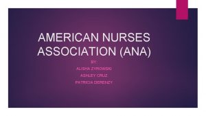 AMERICAN NURSES ASSOCIATION ANA BY ALISHA ZYROWSKI ASHLEY