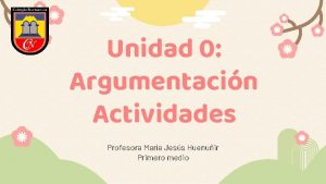 Unidad 0 Argumentacin Actividades Profesora Mara Jess Huenuir