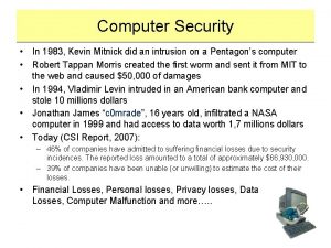 Computer Security In 1983 Kevin Mitnick did an