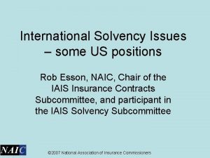 International Solvency Issues some US positions Rob Esson