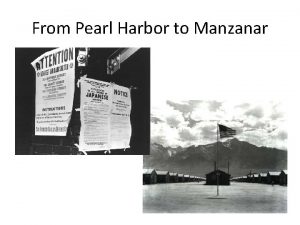 From Pearl Harbor to Manzanar Public Response to