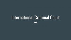 International Criminal Court After WWII the Nuremberg Trials