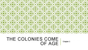 THE COLONIES COME OF AGE Chapter 3 ENGLAND