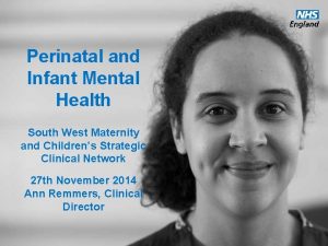 Perinatal and Infant Mental Health South West Maternity