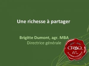 Une richesse partager Brigitte Dumont agr MBA Directrice