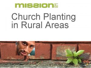 Church Planting in Rural Areas Church Planting in