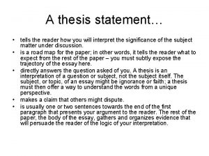 A thesis statement tells the reader how you