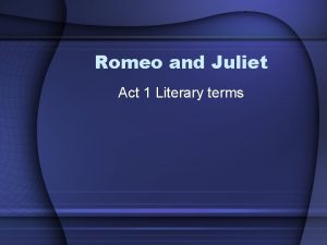 Romeo and Juliet Act 1 Literary terms Aside