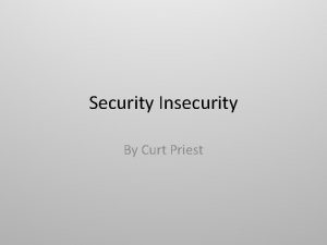 Security Insecurity By Curt Priest Connectivity and Security