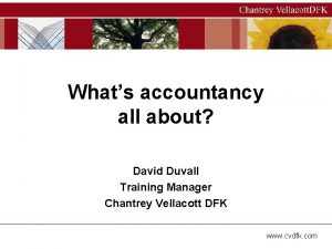 Whats accountancy all about David Duvall Training Manager