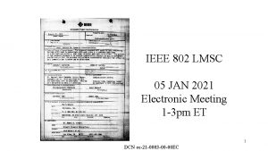 IEEE 802 LMSC 05 JAN 2021 Electronic Meeting