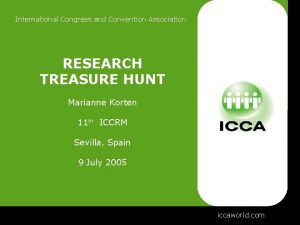 International Congress and Convention Association RESEARCH TREASURE HUNT