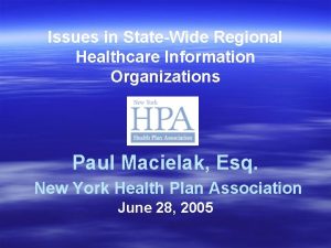 Issues in StateWide Regional Healthcare Information Organizations Paul