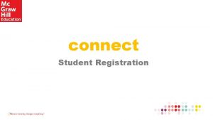 connect Student Registration STUDENT REGISTRATION STEPS STEP 1
