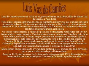 Lus de Cames nasceu em 1524 ou 25