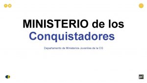 1 MINISTERIO de los Conquistadores Departamento de Ministerios