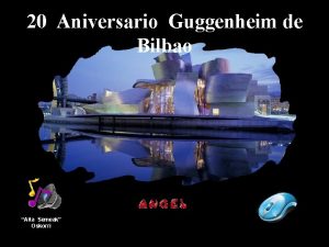 20 Aniversario Guggenheim de Bilbao Aita Semeak Oskorri