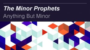The Minor Prophets Anything But Minor The Minor
