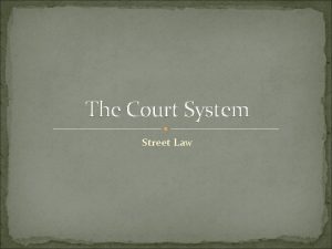 The Court System Street Law Trial Courts Listen